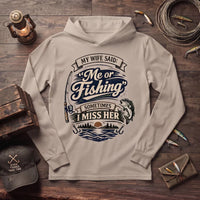 My Wife Said Me or Fishing Vintage Fishing Hooded Long Sleeve Shirt