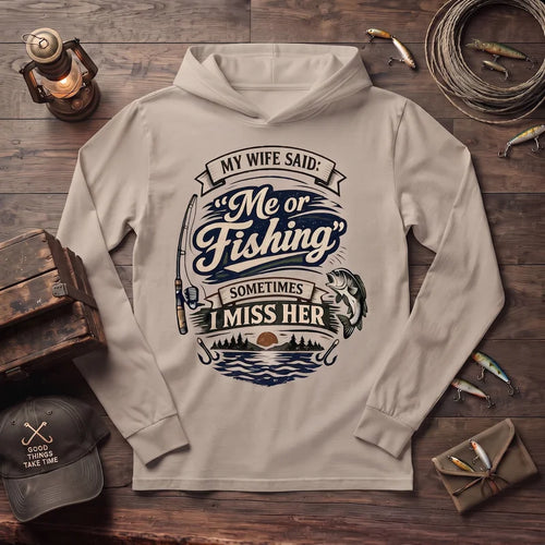 My Wife Said Me or Fishing Vintage Fishing Hooded Long Sleeve Shirt