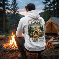 That's What I Do I Camp I Kneel And I Trust God Hoodie