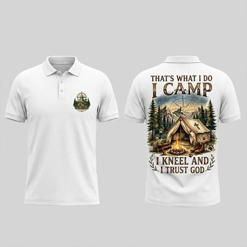 That's What I Do I Camp I Kneel And I Trust God Polo Shirt