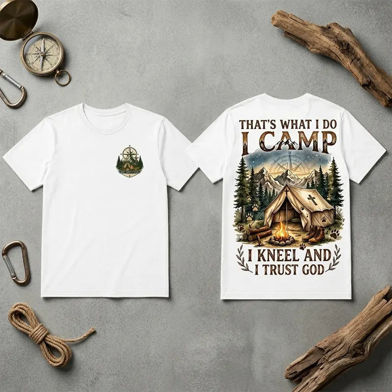 That's What I Do I Camp I Kneel And I Trust God T-Shirt