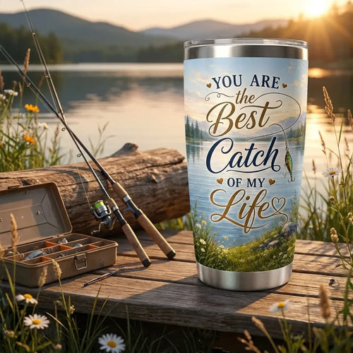 The Best Catch Of My Life Fishing Couple Tumbler