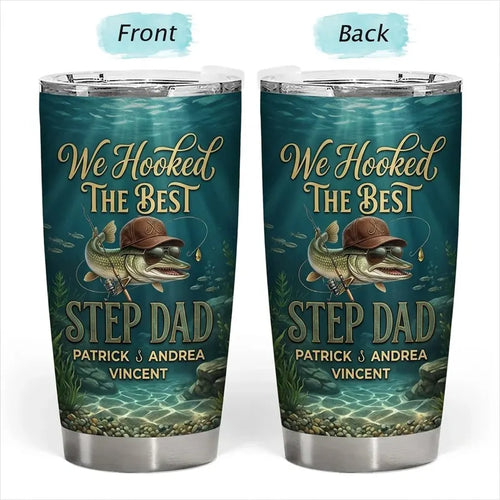 We Hooked The Best Step Dad Fishing Tumbler