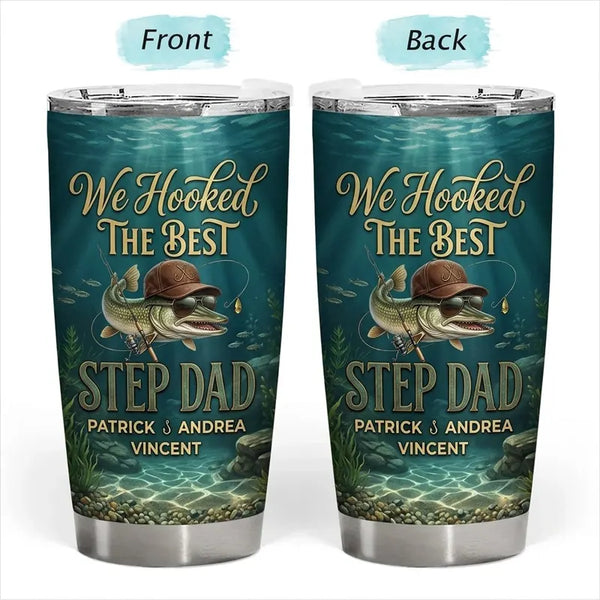 We Hooked The Best Step Dad Fishing Tumbler