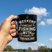 Weekend Forecast Fishing With A Chance Of Drinking Mug