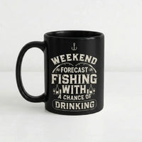 Weekend Forecast Fishing With A Chance Of Drinking Mug
