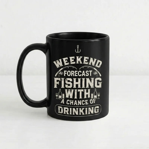 Weekend Forecast Fishing With A Chance Of Drinking Mug 2026