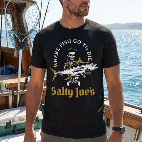 Where Fish Go to Die Salty Joe's Fishing T-Shirt