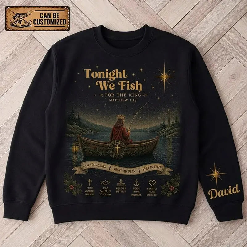Personalized Tonight We Fish for the King Christian Fishing Faith Sweater