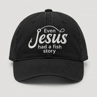Even Jesus Had A Fish Story Christian Fishing Embroidered Cap