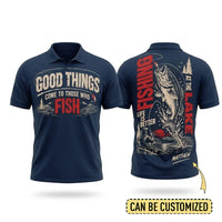 Personalized Good Things Come To Those Who Fish Fishing Polo Shirt