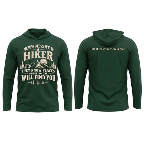 Never Mess With A Hiker Hooded Long Sleeve Shirt