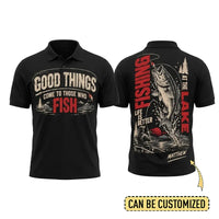 Personalized Good Things Come To Those Who Fish Fishing Polo Shirt
