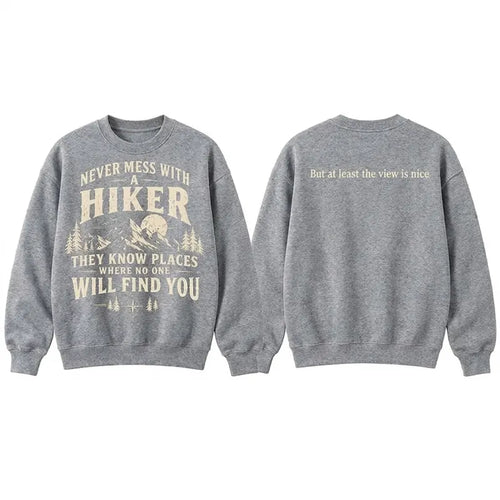 Never Mess With A Hiker Sweater