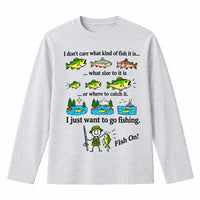 I Just Want To Go Fishing Fish On Long Sleeve Shirt