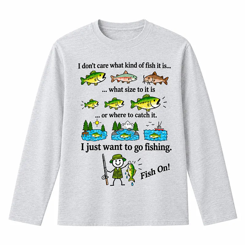 I Just Want To Go Fishing Fish On Long Sleeve Shirt