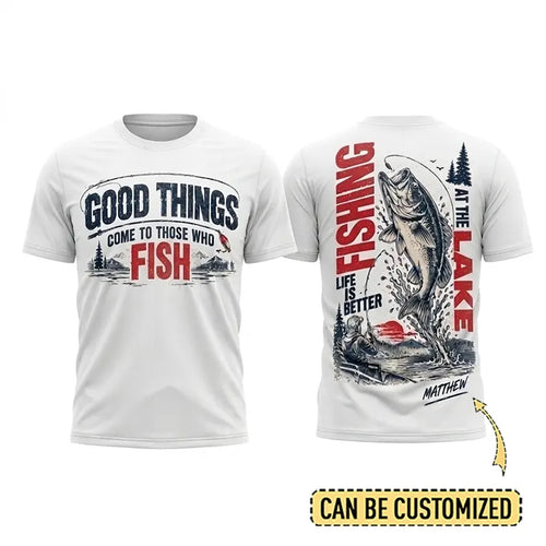 Personalized Good Things Come To Those Who Fish Fishing T-Shirt
