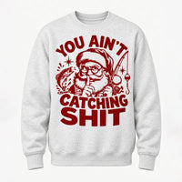 You Ain't Catching Shit Funny Santa Fishing Christmas Sweater