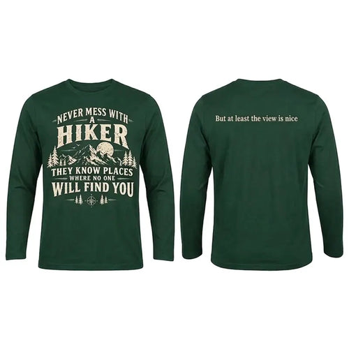 Never Mess With A Hiker Long Sleeve Shirt
