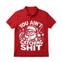You Ain't Catching Shit Funny Santa Fishing Christmas Polo Shirt