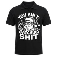 You Ain't Catching Shit Funny Santa Fishing Christmas Polo Shirt