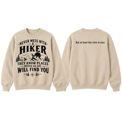 Never Mess With A Hiker Sweater