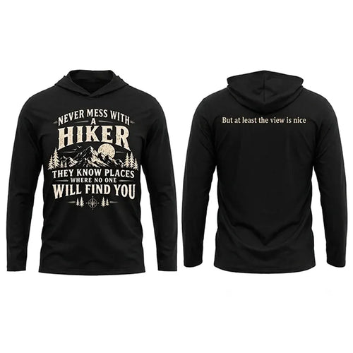 Never Mess With A Hiker Hooded Long Sleeve Shirt