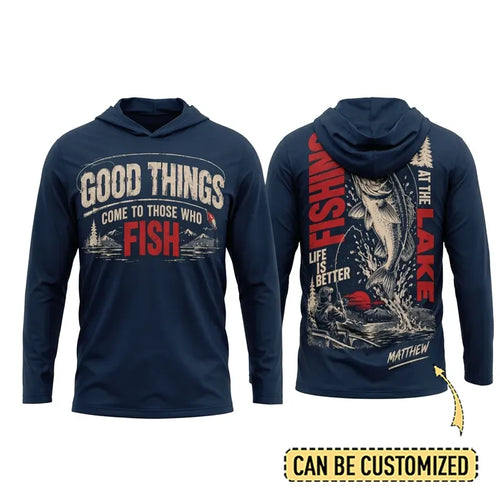 Personalized Good Things Come To Those Who Fish Fishing Hooded Long Sleeve Shirt