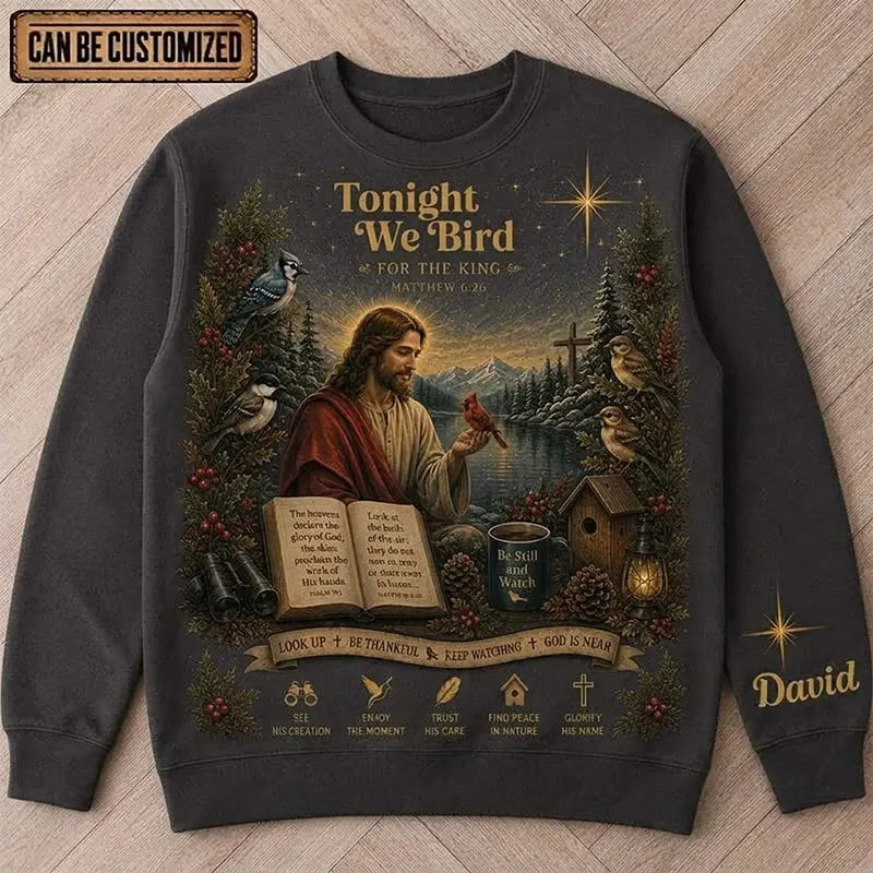 Tonight We Bird For The King Christian Bird Watching Sweater
