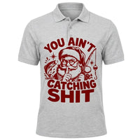 You Ain't Catching Shit Funny Santa Fishing Christmas Polo Shirt