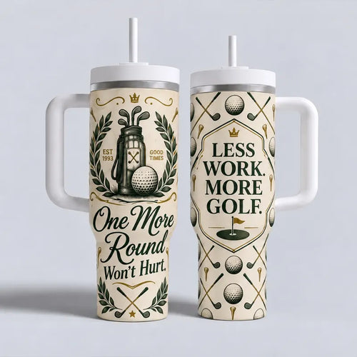One More Round Won't Hurt Personalized 40oz Golf Tumbler