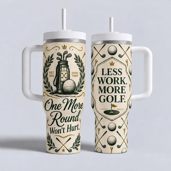One More Round Won't Hurt Personalized 40oz Golf Tumbler