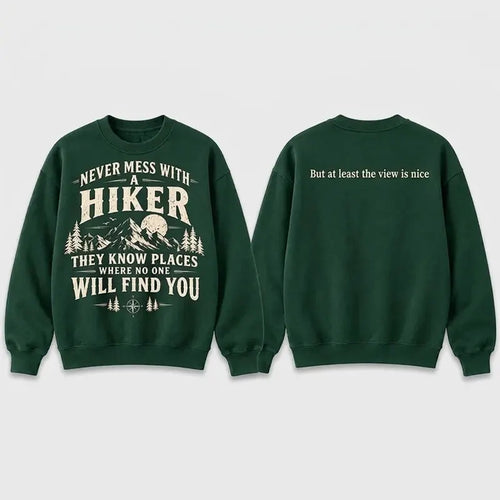 Never Mess With A Hiker Sweater