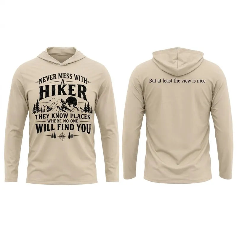 Never Mess With A Hiker Hooded Long Sleeve Shirt