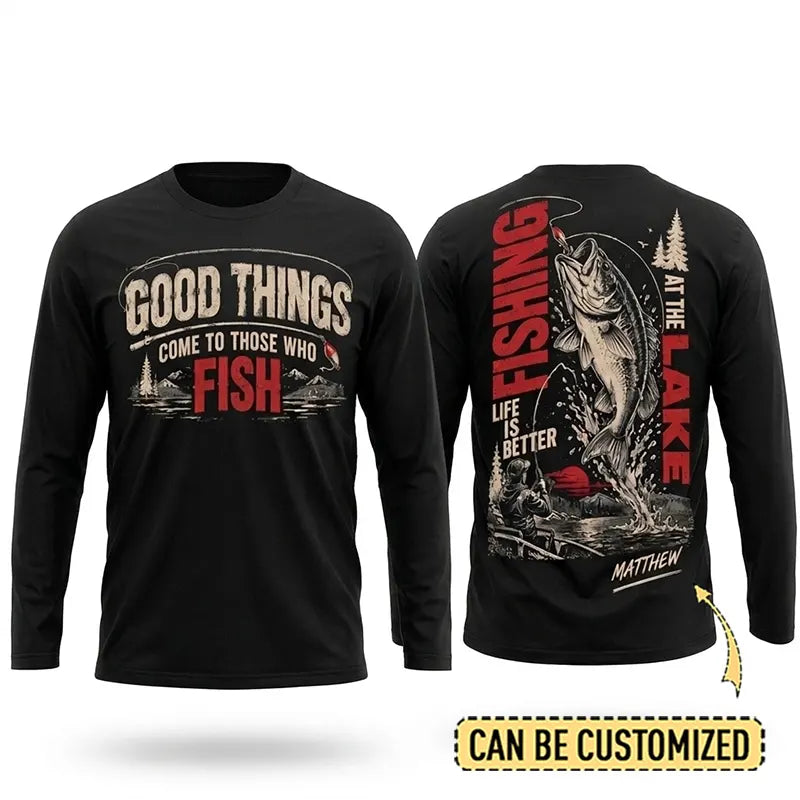 Personalized Good Things Come To Those Who Fish Fishing Long Sleeve Shirt