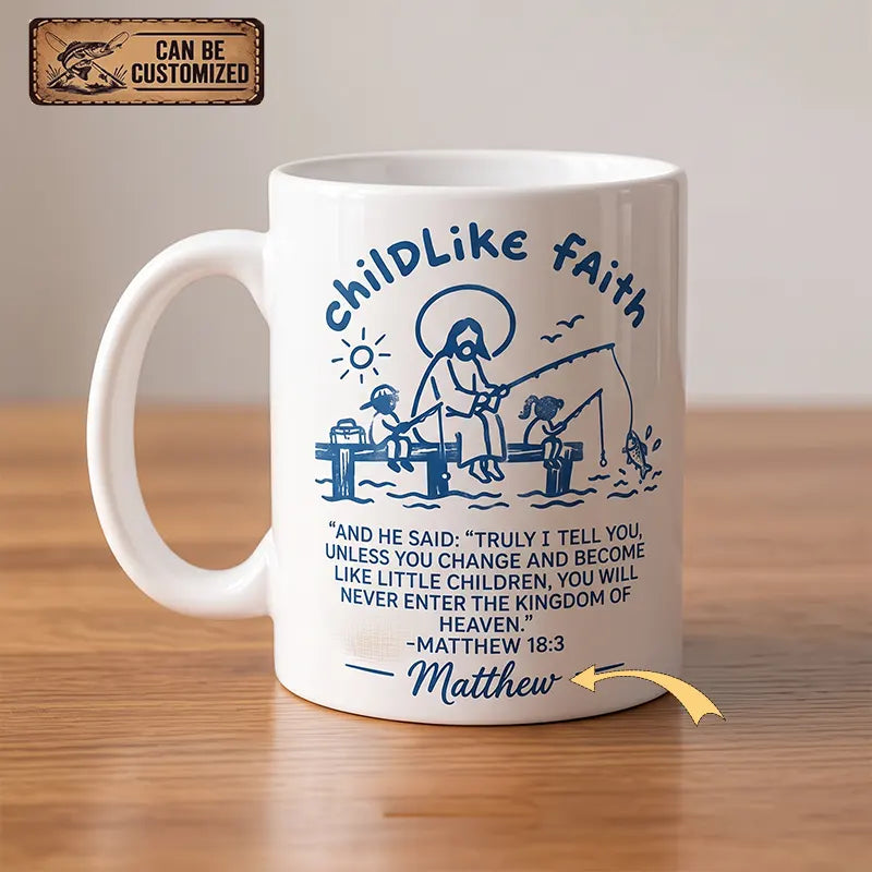 Childlike Faith Matthew 18:3 Ceramic Mug