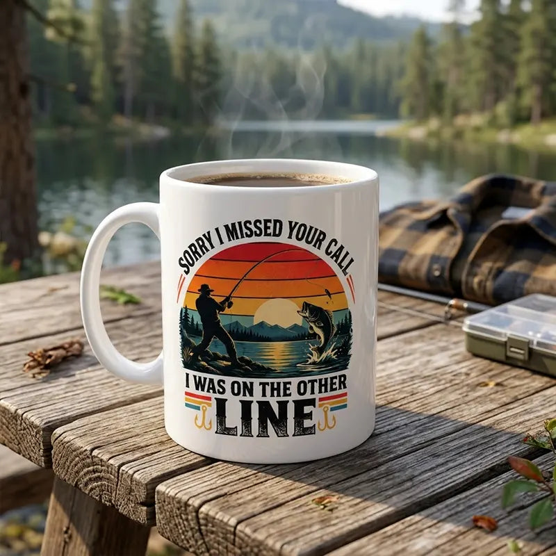 Sorry I Missed Your Call I Was on the Other Line Fishing Coffee Mug