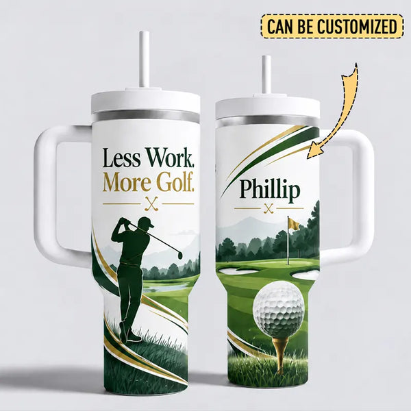 Less Work More Golf Personalized 40oz Golf Tumbler