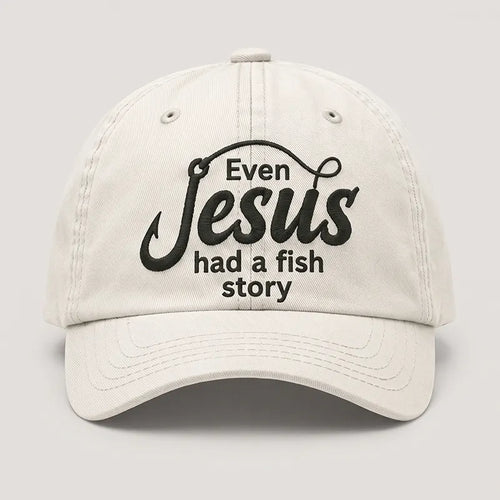Even Jesus Had A Fish Story Christian Fishing Embroidered Cap