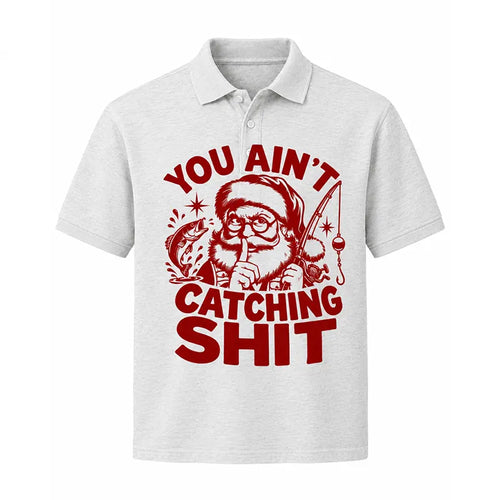 You Ain't Catching Shit Funny Santa Fishing Christmas Polo Shirt