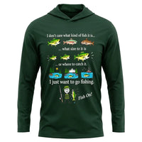 I Just Want To Go Fishing Fish On Hooded Long Sleeve Shirt