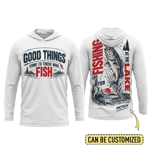Personalized Good Things Come To Those Who Fish Fishing Hooded Long Sleeve Shirt