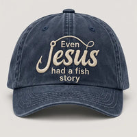 Even Jesus Had A Fish Story Christian Fishing Embroidered Cap