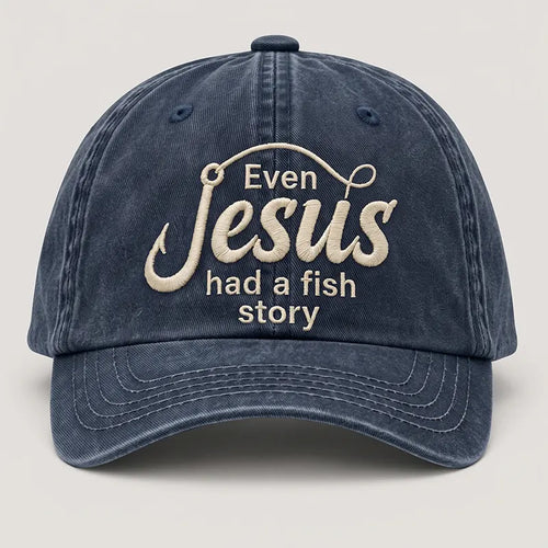 Even Jesus Had A Fish Story Christian Fishing Embroidered Cap
