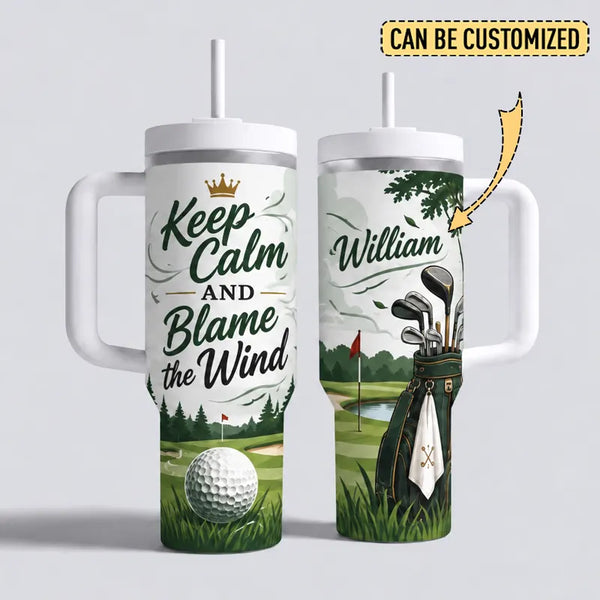 Keep Calm And Blame The Wind Personalized 40oz Golf Tumbler