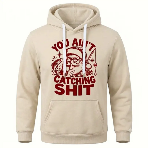You Ain't Catching Shit Funny Santa Fishing Christmas Hoodie