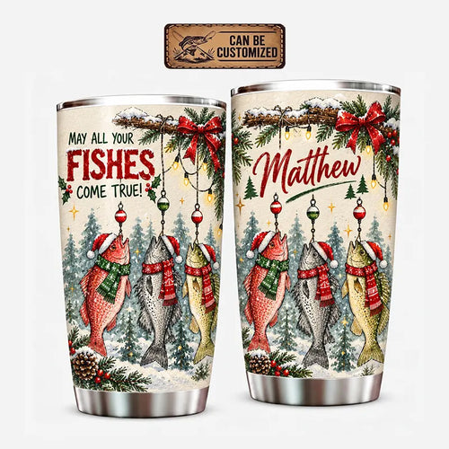 May All Your Fishes Come True Christmas Fishing 20oz Tumbler