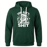 You Ain't Catching Shit Funny Santa Fishing Christmas Hoodie