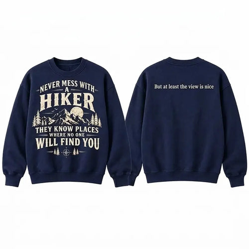 Never Mess With A Hiker Sweater