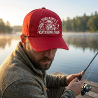 Funny You Ain’t Catching Shit Christmas Fishing Embroidered Cap